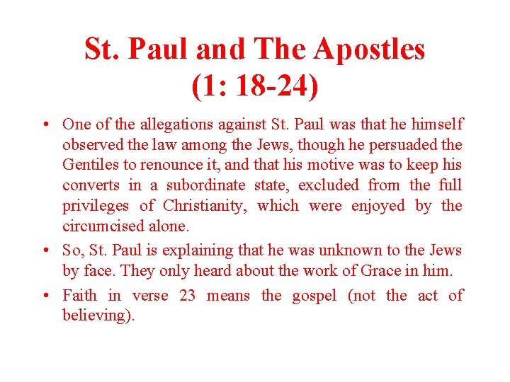 St. Paul and The Apostles (1: 18 -24) • One of the allegations against