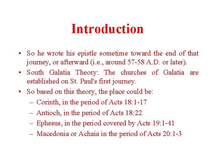 Introduction • So he wrote his epistle sometime toward the end of that journey,