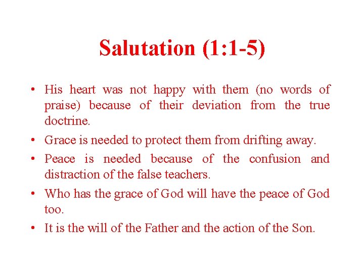 Salutation (1: 1 -5) • His heart was not happy with them (no words