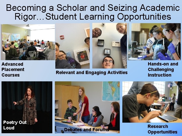 Becoming a Scholar and Seizing Academic Rigor…Student Learning Opportunities Advanced Placement Courses Poetry Out