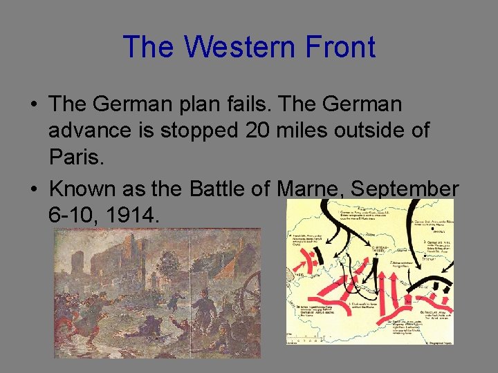 The Western Front • The German plan fails. The German advance is stopped 20 The Western Front • The German plan fails. The German advance is stopped 20