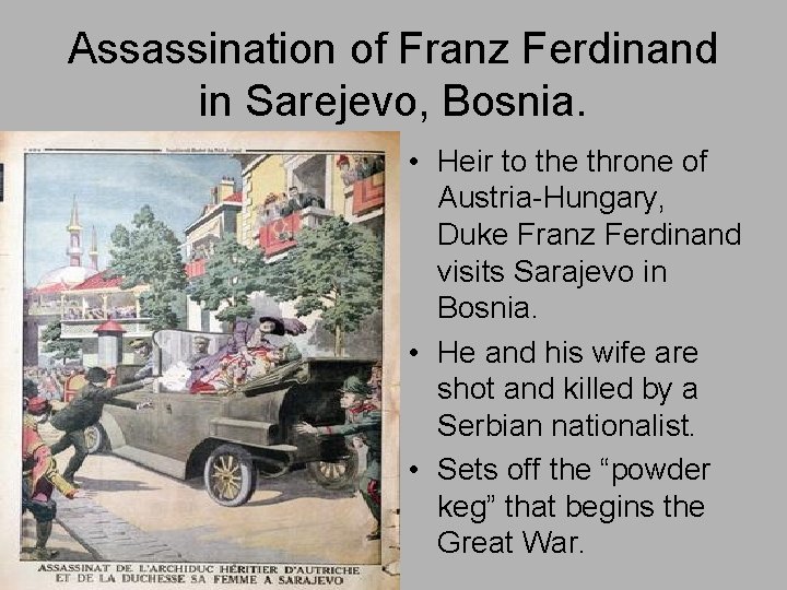 Assassination of Franz Ferdinand in Sarejevo, Bosnia. • Heir to the throne of Austria-Hungary, Assassination of Franz Ferdinand in Sarejevo, Bosnia. • Heir to the throne of Austria-Hungary,