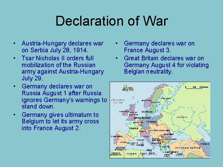 Declaration of War • Austria-Hungary declares war on Serbia July 28, 1914. • Tsar Declaration of War • Austria-Hungary declares war on Serbia July 28, 1914. • Tsar