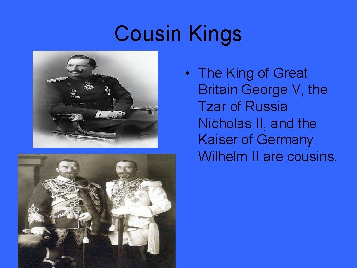 Cousin Kings • The King of Great Britain George V, the Tzar of Russia Cousin Kings • The King of Great Britain George V, the Tzar of Russia