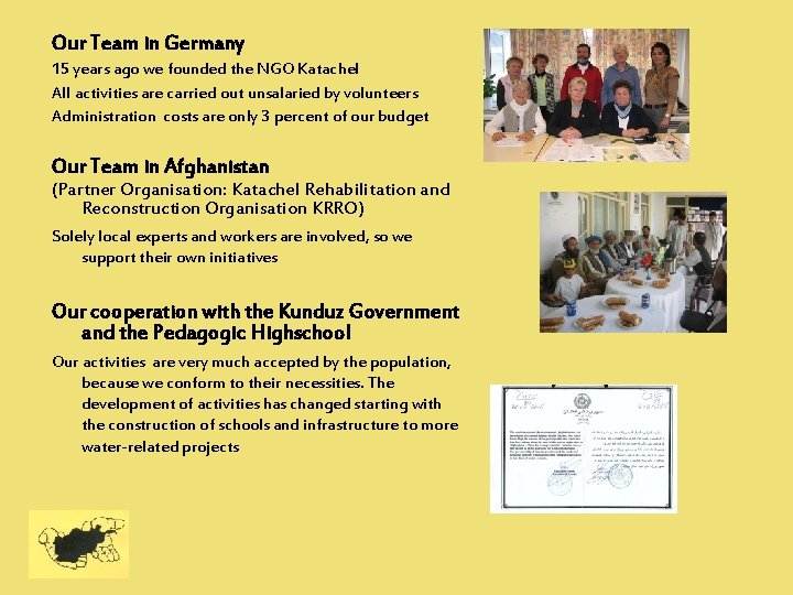 Our Team in Germany 15 years ago we founded the NGO Katachel All activities