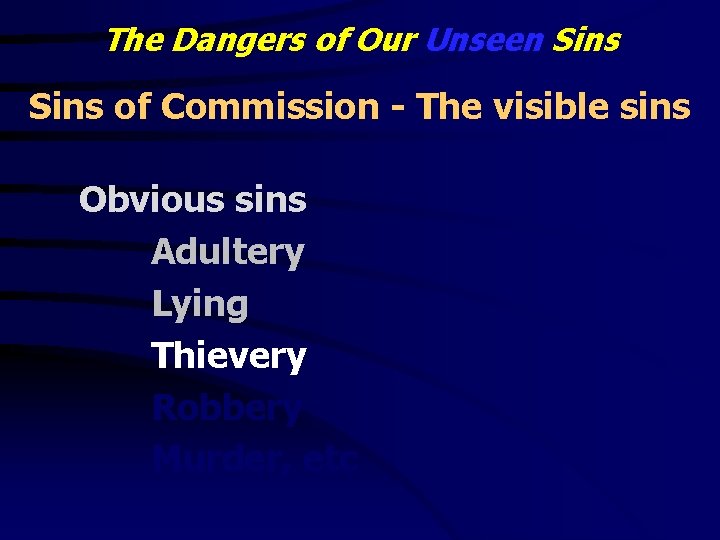 The Dangers of Our Unseen Sins of Commission - The visible sins Obvious sins