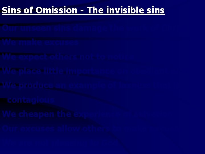 Sins of Omission - The invisible sins Our unseen sins damage the work of