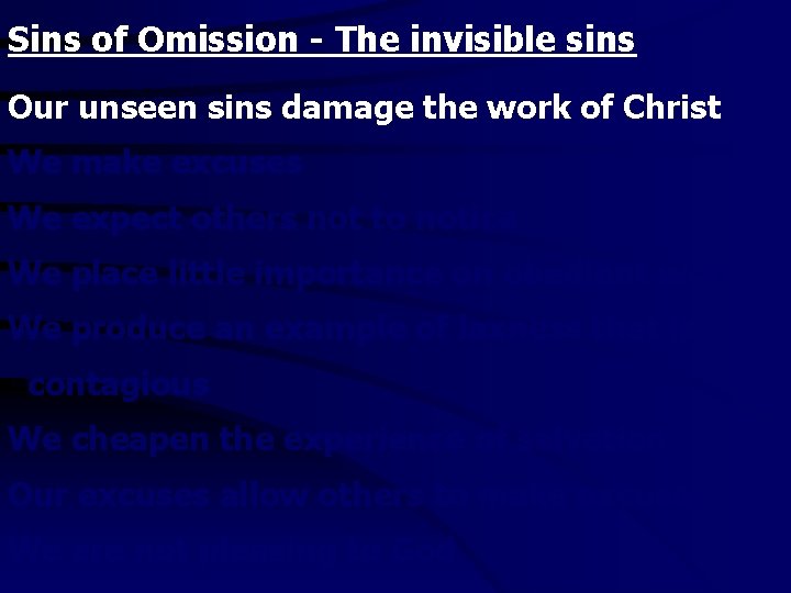 Sins of Omission - The invisible sins Our unseen sins damage the work of