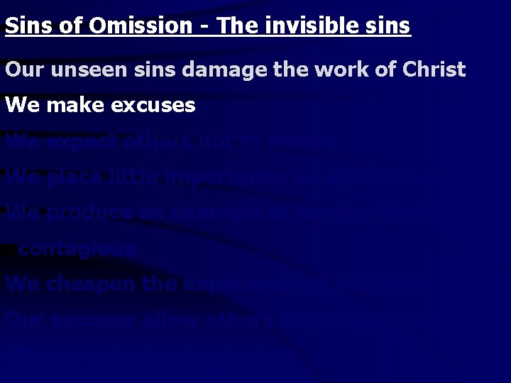 Sins of Omission - The invisible sins Our unseen sins damage the work of