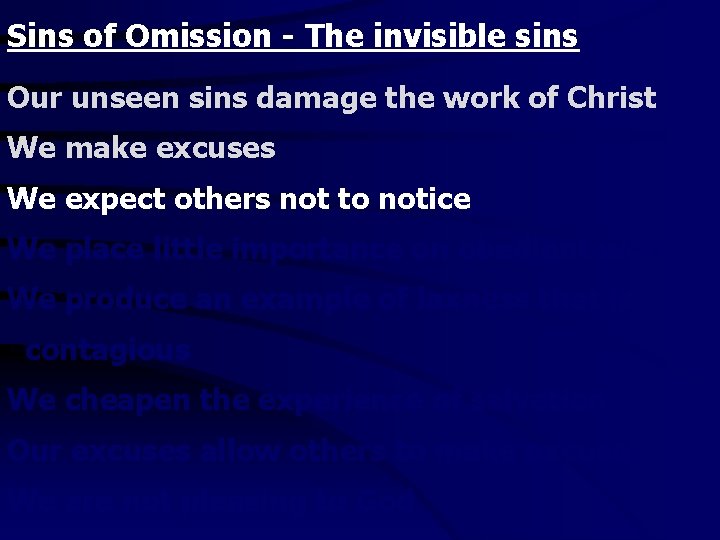 Sins of Omission - The invisible sins Our unseen sins damage the work of