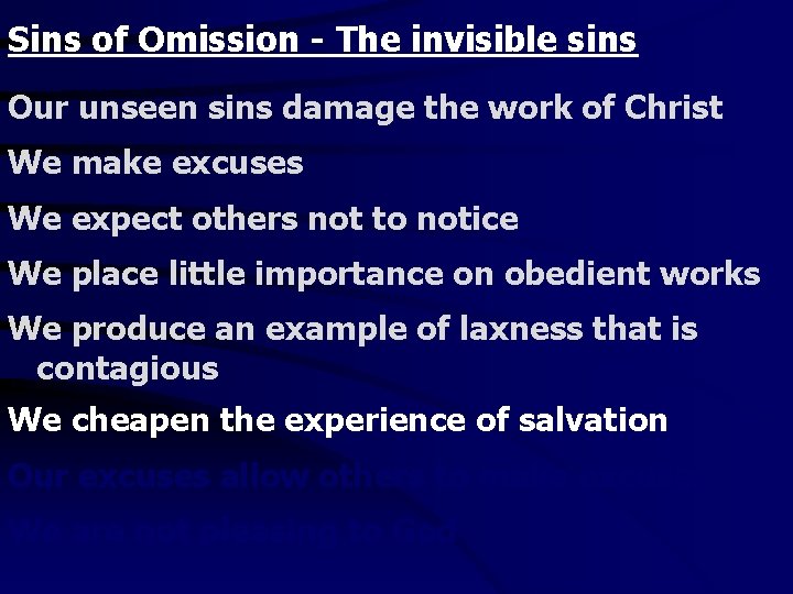 Sins of Omission - The invisible sins Our unseen sins damage the work of