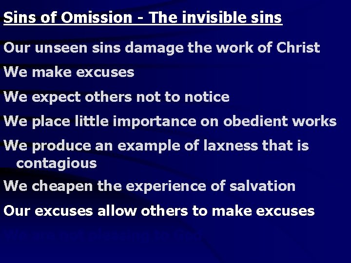 Sins of Omission - The invisible sins Our unseen sins damage the work of