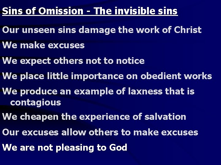 Sins of Omission - The invisible sins Our unseen sins damage the work of