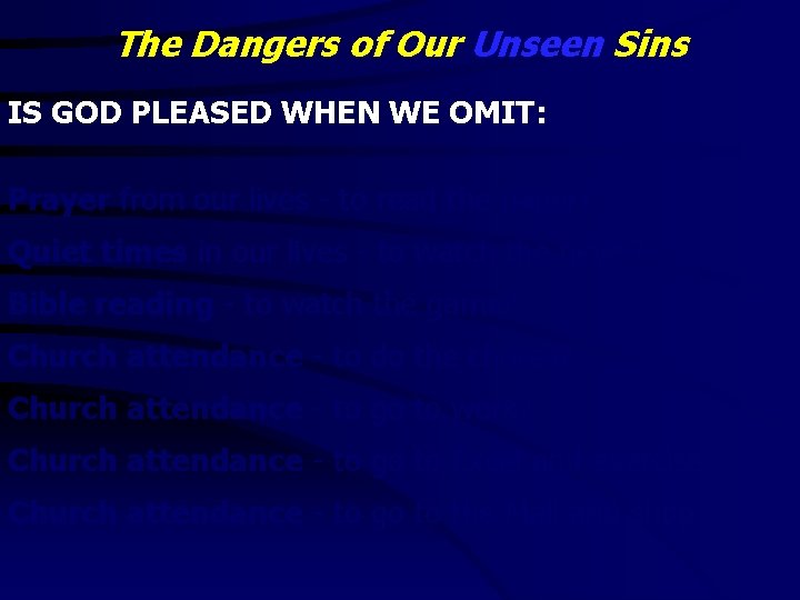 The Dangers of Our Unseen Sins IS GOD PLEASED WHEN WE OMIT: Prayer from