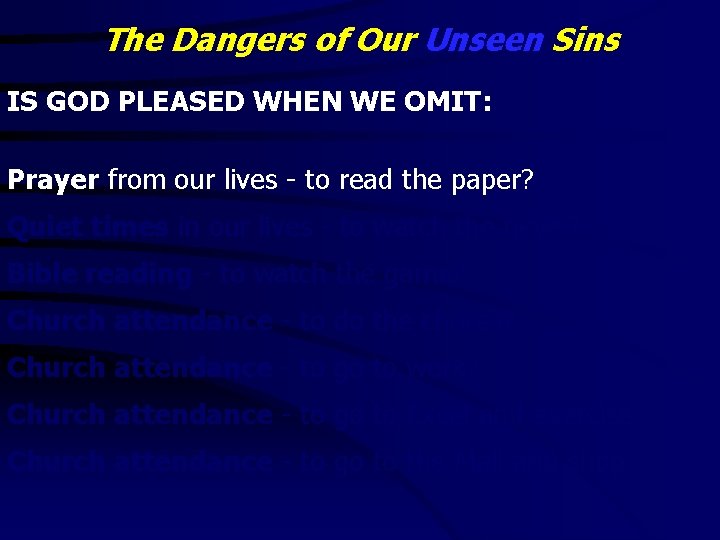 The Dangers of Our Unseen Sins IS GOD PLEASED WHEN WE OMIT: Prayer from