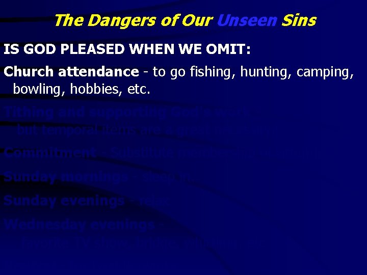 The Dangers of Our Unseen Sins IS GOD PLEASED WHEN WE OMIT: Church attendance