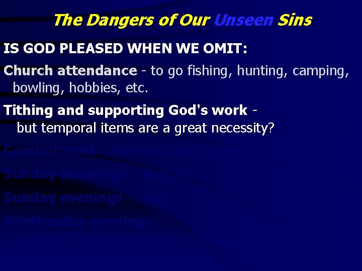 The Dangers of Our Unseen Sins IS GOD PLEASED WHEN WE OMIT: Church attendance