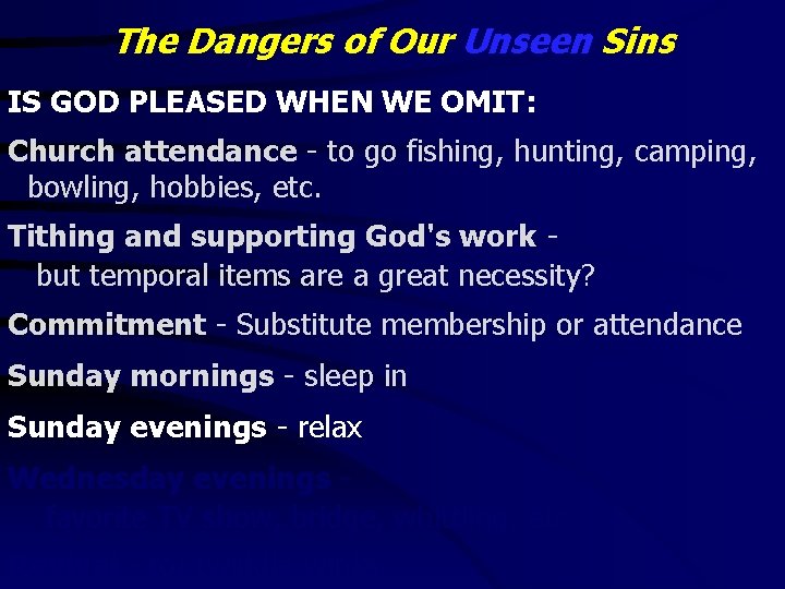 The Dangers of Our Unseen Sins IS GOD PLEASED WHEN WE OMIT: Church attendance