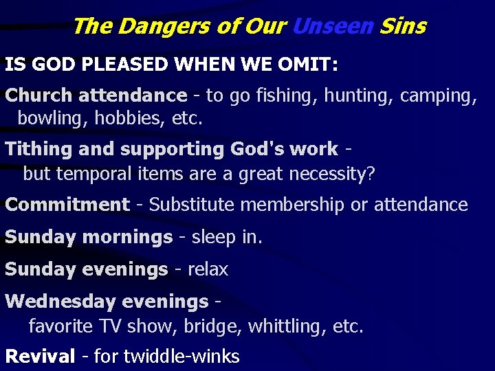 The Dangers of Our Unseen Sins IS GOD PLEASED WHEN WE OMIT: Church attendance