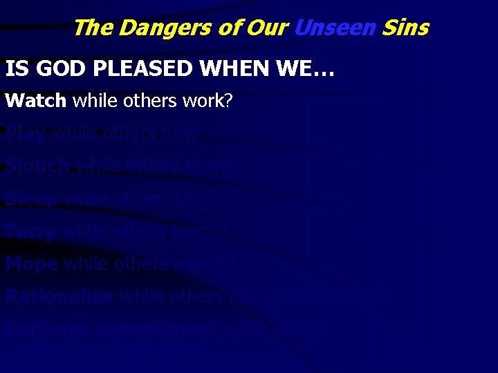 The Dangers of Our Unseen Sins IS GOD PLEASED WHEN WE… Watch while others