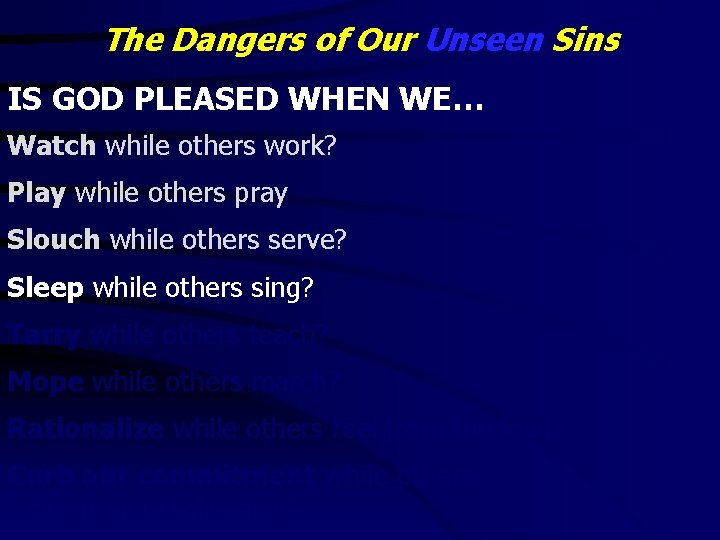 The Dangers of Our Unseen Sins IS GOD PLEASED WHEN WE… Watch while others