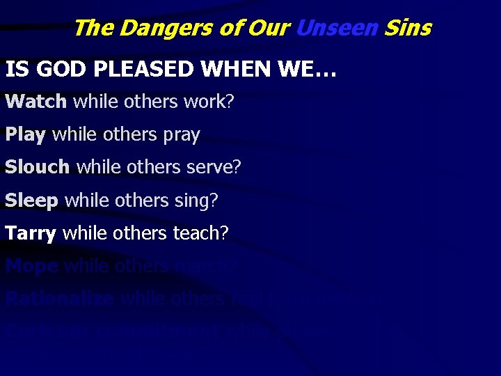 The Dangers of Our Unseen Sins IS GOD PLEASED WHEN WE… Watch while others
