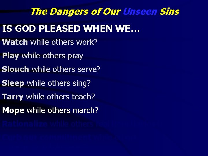 The Dangers of Our Unseen Sins IS GOD PLEASED WHEN WE… Watch while others