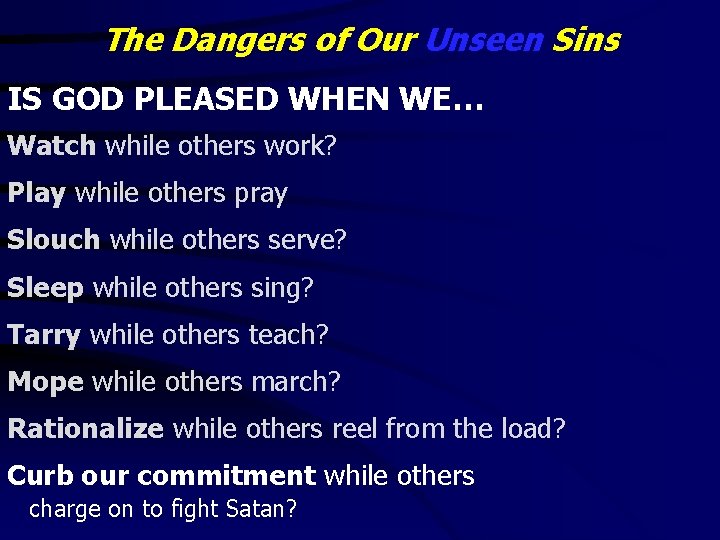 The Dangers of Our Unseen Sins IS GOD PLEASED WHEN WE… Watch while others