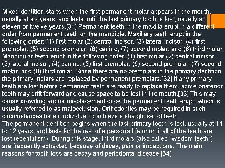 Mixed dentition starts when the first permanent molar appears in the mouth, usually at Mixed dentition starts when the first permanent molar appears in the mouth, usually at