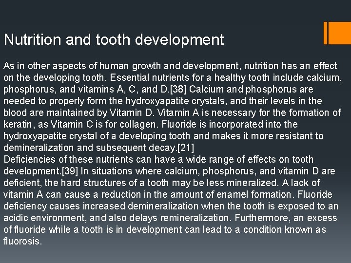 Nutrition and tooth development As in other aspects of human growth and development, nutrition Nutrition and tooth development As in other aspects of human growth and development, nutrition