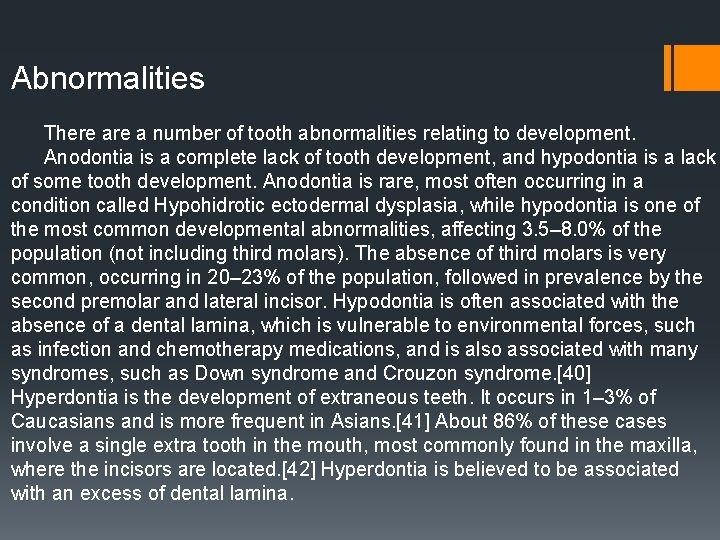 Abnormalities There a number of tooth abnormalities relating to development. Anodontia is a complete Abnormalities There a number of tooth abnormalities relating to development. Anodontia is a complete