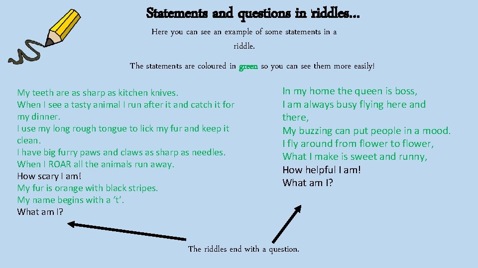 Statements and questions in riddles… Here you can see an example of some statements