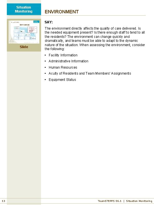 Situation Monitoring ENVIRONMENT SAY: Slide The environment directly affects the quality of care delivered.