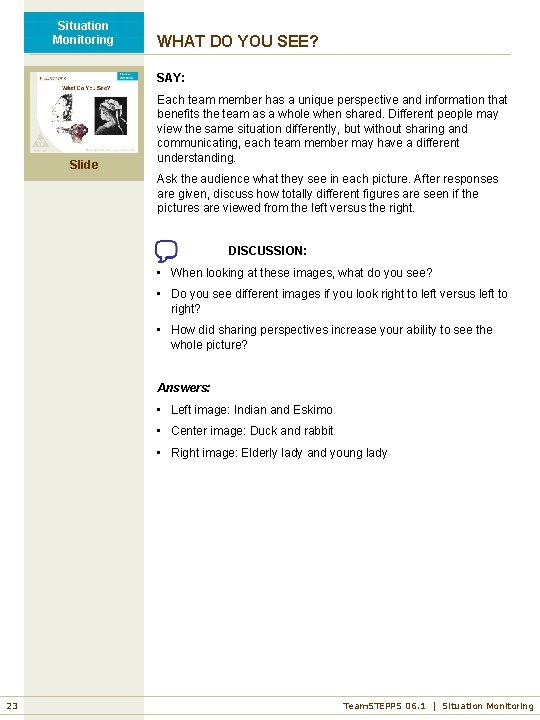 Situation Monitoring WHAT DO YOU SEE? SAY: Slide Each team member has a unique