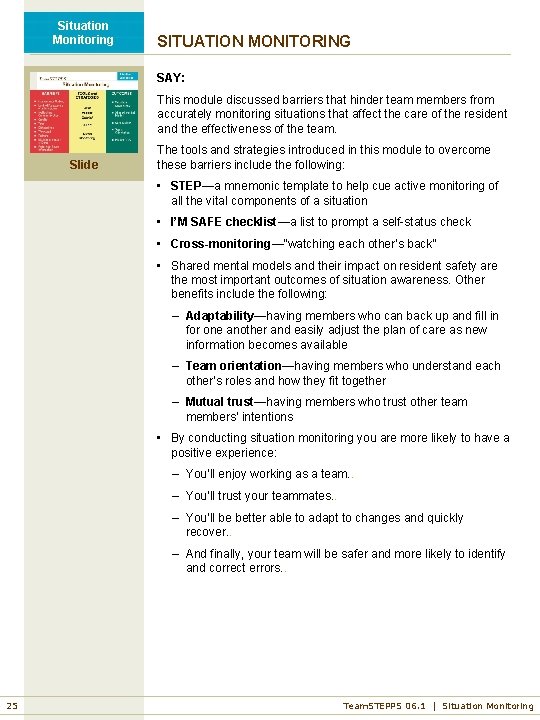 Situation Monitoring SITUATION MONITORING SAY: This module discussed barriers that hinder team members from