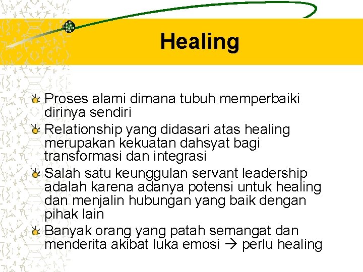 Healing Proses alami dimana tubuh memperbaiki dirinya sendiri Relationship yang didasari atas healing merupakan