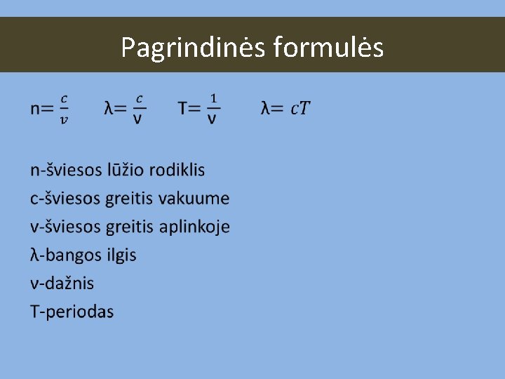 Pagrindinės formulės • 