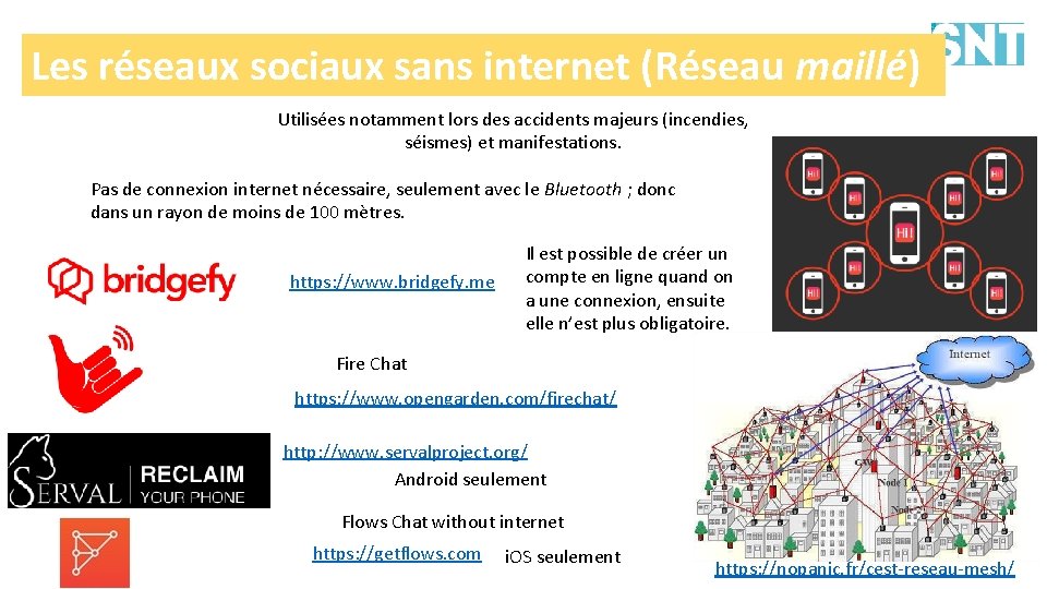 Les réseaux sociaux sans internet (Réseau maillé) Utilisées notamment lors des accidents majeurs (incendies,