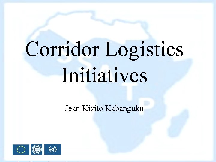 Corridor Logistics Initiatives Jean Kizito Kabanguka 