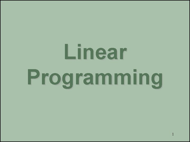 Linear Programming 1 