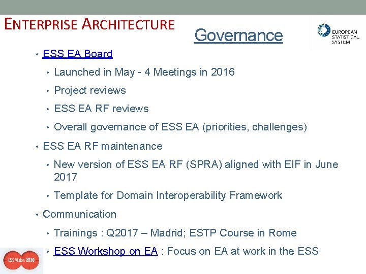 ENTERPRISE ARCHITECTURE Governance • ESS EA Board • Launched in May - 4 Meetings