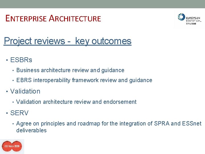 ENTERPRISE ARCHITECTURE Project reviews - key outcomes • ESBRs • Business architecture review and