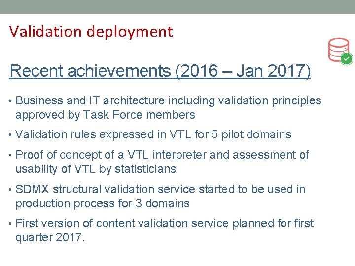 Validation deployment Recent achievements (2016 – Jan 2017) • Business and IT architecture including