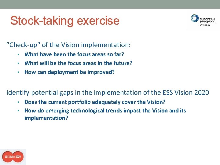 Stock-taking exercise "Check-up" of the Vision implementation: • What have been the focus areas