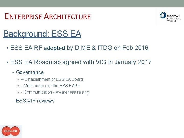 ENTERPRISE ARCHITECTURE Background: ESS EA • ESS EA RF adopted by DIME & ITDG