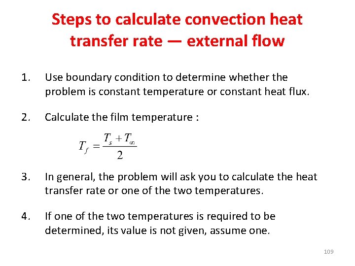 Steps to calculate convection heat transfer rate — external flow 1. Use boundary condition