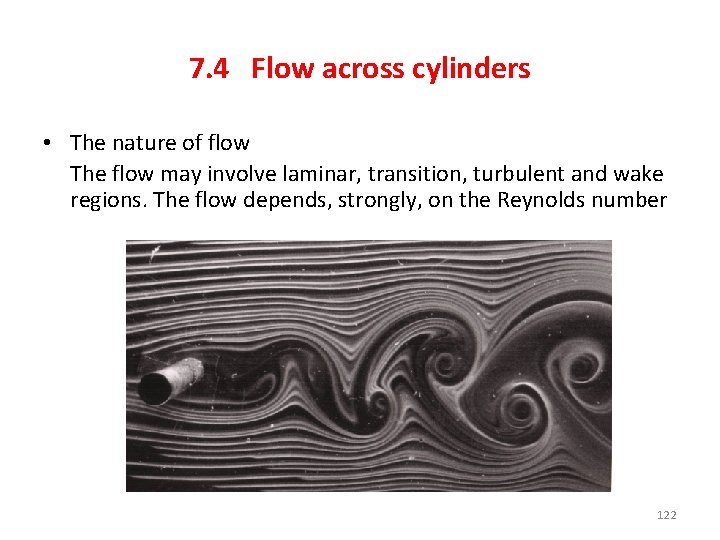 7. 4 Flow across cylinders • The nature of flow The flow may involve