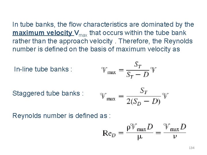In tube banks, the flow characteristics are dominated by the maximum velocity Vmax that