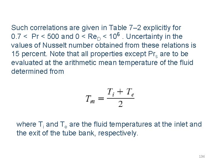 Such correlations are given in Table 7– 2 explicitly for 0. 7 < Pr
