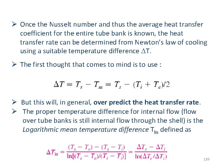Ø Once the Nusselt number and thus the average heat transfer coefficient for the